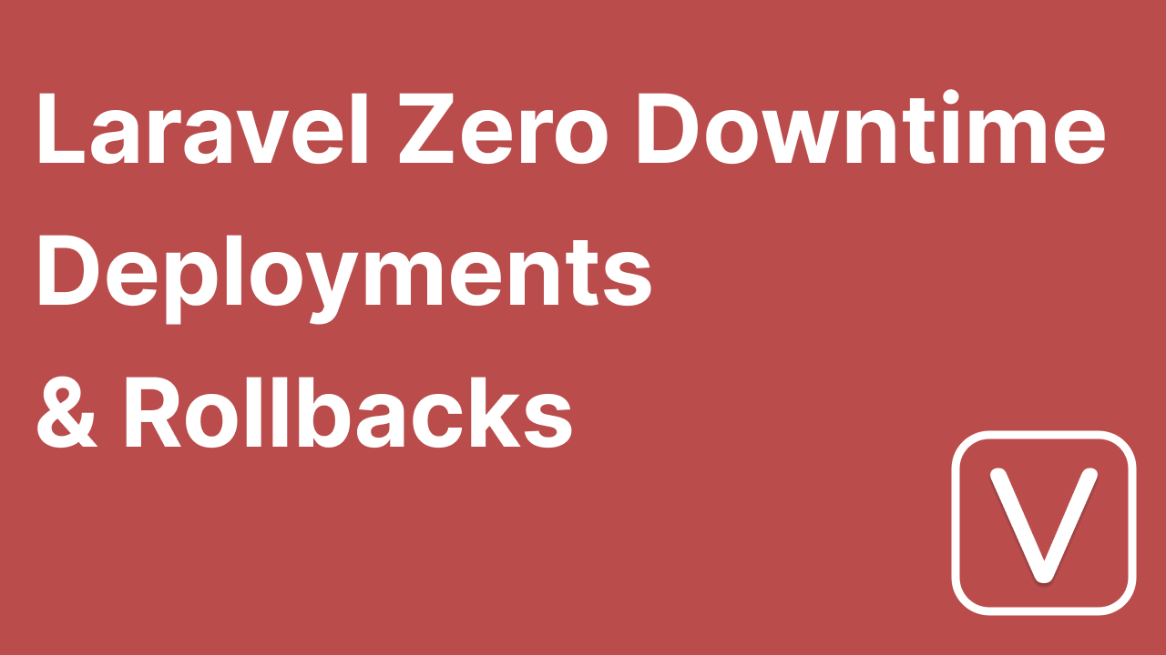 Laravel Zero Downtime Deployments & Rollbacks
